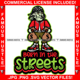 Born In The Streets Gangster President Ben Franklin Suit Face Tattoos Cash Bandanna Money Bags Hip Hop Rap Rapper Plug Trap Street Hood Ghetto Swag Thug Drip Savage Gangsta Famous Hustle Rich Quote Art Graphic Design Print Printing Vector SVG Cut File