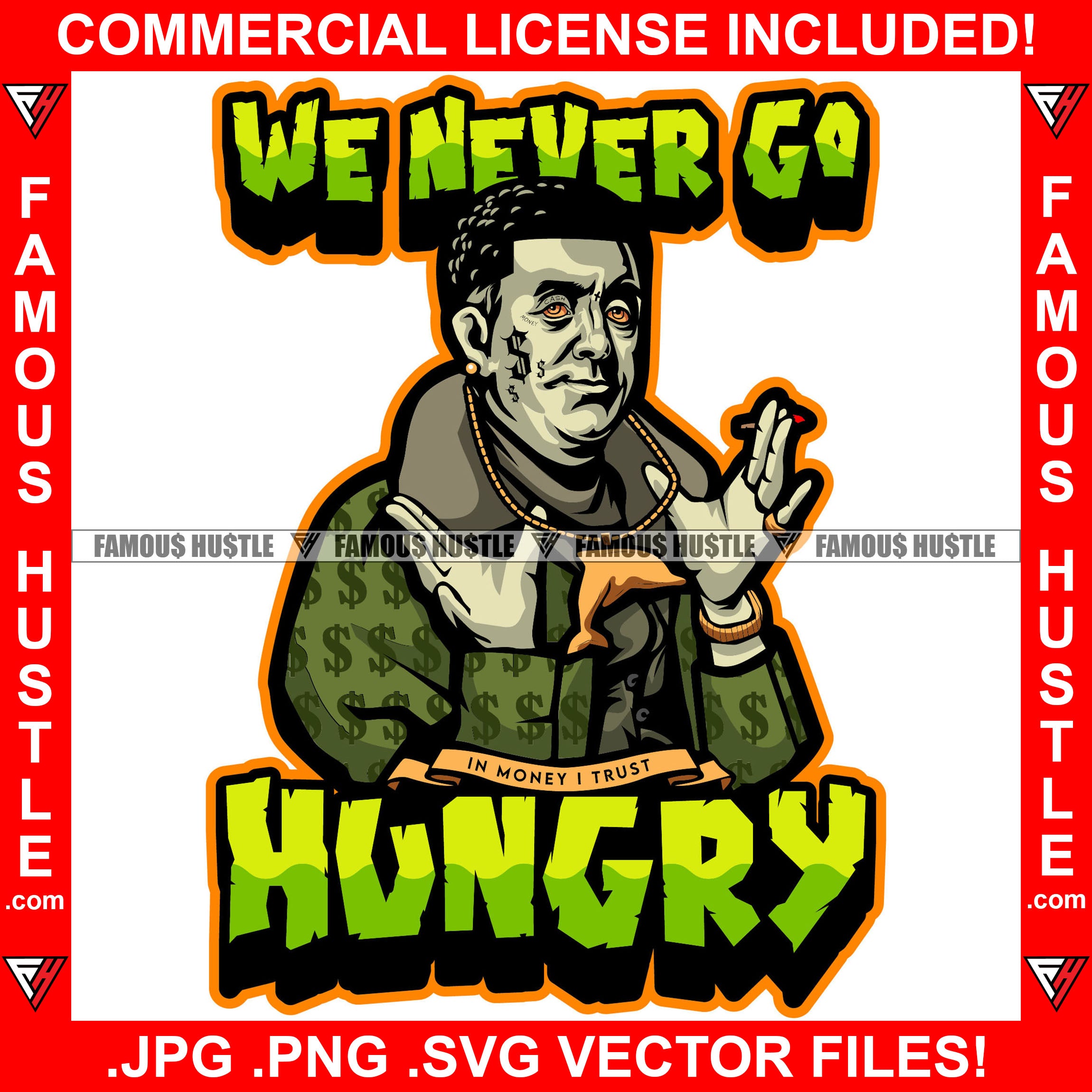 We Never Go Hungry Famous Hustle Gangster Ben Franklin Afro Hair Tattoo Gold Necklace Tattoo Hip Hop Rap Hustler Boss Drip Swag Plug Trap Hood Thug Street Quote Art Graphic Design Logo T-Shirt Print Printing JPG PNG SVG Vector Cut File