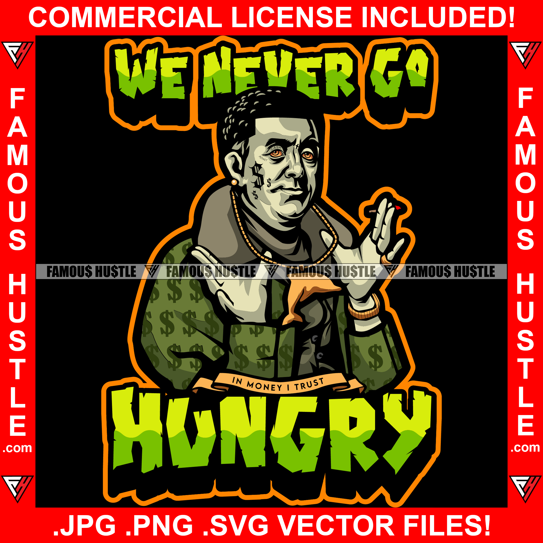 We Never Go Hungry Famous Hustle Gangster Ben Franklin Afro Hair Tattoo Gold Necklace Tattoo Hip Hop Rap Hustler Boss Drip Swag Plug Trap Hood Thug Street Quote Art Graphic Design Logo T-Shirt Print Printing JPG PNG SVG Vector Cut File