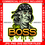 The Boss Gangster President Ben Franklin Dripping Face Tattoos Gang Bandanna Skull Cap Hip Hop Rap Rapper Plug Trap Hood Ghetto Swag Thug Hustler Hustling Drip Famous Hustle Rich Quote Art Graphic Design Print Printing Vector SVG Cut File