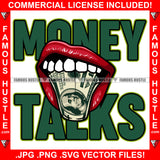 Money Talks Cash Tongue Stick Out Sticking Out Of Mouth Hip Hop Rap Rapper Plug Trap Street Hood Ghetto Swag Thug Hustler Hustling Flex Drip Boss Famous Hustle Quote Art Graphic Design Logo T-Shirt Print Printing JPG PNG SVG Vector Cut File