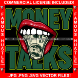 Money Talks Cash Tongue Stick Out Sticking Out Of Mouth Hip Hop Rap Rapper Plug Trap Street Hood Ghetto Swag Thug Hustler Hustling Flex Drip Boss Famous Hustle Quote Art Graphic Design Logo T-Shirt Print Printing JPG PNG SVG Vector Cut File