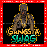 Gangsta Swag Black Gangster Man Ski Mask Gold Jewelry Rings Plug Necklace Face Mask Hip Hop Rap Plug Trap Street Hood Ghetto Swag Thug Hustling Famous Hustle Baller Trapper Quote Art Graphic Design Logo T-Shirt Print Printing JPG PNG SVG Vector Cut File
