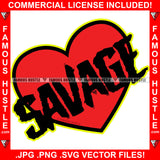 Savage Red Heart Hip Hop Rap Rapper Plug Trap Street Hood Ghetto Swag Thug Hustler Hustling Famous Hustle Baller Trapper Quote Art Graphic Design Logo T-Shirt Print Printing JPG PNG SVG Vector Cut File