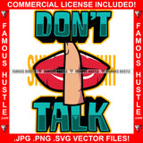 Don't Talk Shhh Finger On Lips Sexy Lady Women Hip Hop Rap Rapper Plug Trap Street Hood Ghetto Swag Thug Hustler Hustling Famous Hustle Baller Trapper Quote Art Graphic Design Logo T-Shirt Print Printing JPG PNG SVG Vector Cut File