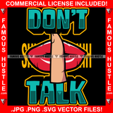 Don't Talk Shhh Finger On Lips Sexy Lady Women Hip Hop Rap Rapper Plug Trap Street Hood Ghetto Swag Thug Hustler Hustling Famous Hustle Baller Trapper Quote Art Graphic Design Logo T-Shirt Print Printing JPG PNG SVG Vector Cut File