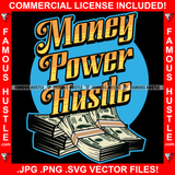 Money Power Hustle Cash $100 Bill  Hip Hop Rap Rapper Plug Trap Street Hood Ghetto Swag Thug Hustler Hustling Famous Baller Trapper Quote Art Graphic Design Logo T-Shirt Print Printing JPG PNG SVG Vector Cut File