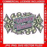 Money Hustle $100 Cash Bill  Hip Hop Rap Rapper Plug Trap Street Hood Ghetto Swag Thug Hustler Hustling Famous Baller Trapper Quote Art Graphic Design Logo T-Shirt Print Printing JPG PNG SVG Vector Cut File