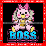 Boss Famous Hustle Adorable Female Gangster Pink Teddy Bear Girl Cell Phone Cash Money Stacks Gold Chain Necklace Pink Bow Trap Street Hustler Hustling Drip Rich Adorable Quote Art Graphic Design Logo Print Printing Vector SVG Cut File
