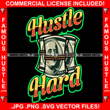 Hustle Hard $100 Bill CAsh Money Roll  Hip Hop Rap Rapper Plug Trap Street Hood Ghetto Swag Thug Hustler Hustling Famous Baller Trapper Quote Art Graphic Design Logo T-Shirt Print Printing JPG PNG SVG Vector Cut File