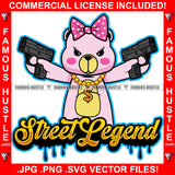 Street Legend Dripping Adorable Female Gangster Pink Teddy Bear Girl Pink Bow Gold Dollar Sign Necklace Pistol Guns Hip Hop Rap Plug Hood Ghetto Thug Famous Hustle Quote Art Graphic Design Logo T-Shirt Print Printing JPG PNG SVG Vector Cut File