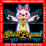 Street Legend Dripping Adorable Female Gangster Pink Teddy Bear Girl Pink Bow Gold Dollar Sign Necklace Pistol Guns Hip Hop Rap Plug Hood Ghetto Thug Famous Hustle Quote Art Graphic Design Logo T-Shirt Print Printing JPG PNG SVG Vector Cut File