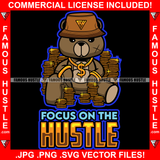 Focus On The Hustle Teddy Bear Bucket Hat Dollar Sign Gold Necklace Coins Rich Rapper Stacks Hustling Tattoo Hip Hop Rap Hustler Drip Plug Trap Hood Thug Street Famous Hustle Quote Art Graphic Design Logo T-Shirt Print Printing JPG PNG SVG Vector Cut File