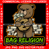 Bag Religion Teddy Bear Scar Angry Face Cash Money Bab Bundles Hip Hop Rap Rapper Plug Trap Street Hood Ghetto Swag Thug Hustler Hustling Famous Hustle Baller Trapper Quote Art Graphic Design Logo T-Shirt Print Printing JPG PNG SVG Vector Cut File