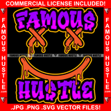 Famous Hustle Smiling Cross Eye Face Dipping  Hip Hop Rap Rapper Plug Trap Street Hood Ghetto Swag Thug Hustler Hustling Baller Trapper Quote Art Graphic Design Logo T-Shirt Print Printing JPG PNG SVG Vector Cut File