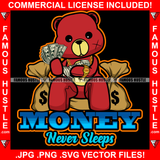 Money Never Sleeps Gangster Red Teddy Bear Scar Face Cash Spread Arms Bags Gold Jewelry Hip Hop Rap Plug Trap Street Hood Ghetto Swag Thug Famous Hustle Baller Trapper Quote Art Graphic Design Logo T-Shirt Print Printing JPG PNG SVG Vector Cut File