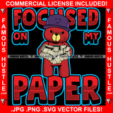 Focused On My Paper Gangster Red Teddy Bear Scar Face Cap Cash Money Bundles Hip Hop Rap Plug Trap Street Hood Ghetto Swag Thug Hustler Hustling Famous Hustle Baller Trapper Quote Art Graphic Design Logo T-Shirt Print Printing JPG PNG SVG Vector Cut File