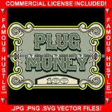 Plug Money $100 Board  Hip Hop Rap Rapper Plug Trap Street Hood Ghetto Swag Thug Hustler Hustling Famous Hustle Baller Trapper Quote Art Graphic Design Logo T-Shirt Print Printing JPG PNG SVG Vector Cut File