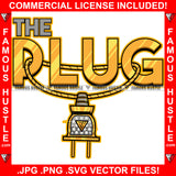 The Plug Gold Diamond Hip Hop Rap Rapper Plug Trap Street Hood Ghetto Swag Thug Hustler Hustling Famous Hustle Baller Trapper Quote Art Graphic Design Logo T-Shirt Print Printing JPG PNG SVG Vector Cut File