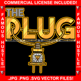 The Plug Gold Diamond Hip Hop Rap Rapper Plug Trap Street Hood Ghetto Swag Thug Hustler Hustling Famous Hustle Baller Trapper Quote Art Graphic Design Logo T-Shirt Print Printing JPG PNG SVG Vector Cut File