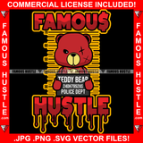 Famous Hustle Dripping Scar Face Red Teddy Bear Prison Mugshot Hip Hop Rap Rapper Plug Trap Street Hood Ghetto Swag Thug Hustler Hustling Baller Quote Art Graphic Design Logo T-Shirt Print Printing JPG PNG SVG Vector Cut File