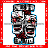 Smile Now Cry Later Joker Face Smilling Crying Tears Hip Hop Rap Rapper Plug Trap Street Hood Ghetto Swag Thug Hustler Hustling Famous Hustle Baller Trapper Quote Art Graphic Design Logo T-Shirt Print Printing JPG PNG SVG Vector Cut File