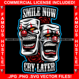 Smile Now Cry Later Joker Face Smilling Crying Tears Hip Hop Rap Rapper Plug Trap Street Hood Ghetto Swag Thug Hustler Hustling Famous Hustle Baller Trapper Quote Art Graphic Design Logo T-Shirt Print Printing JPG PNG SVG Vector Cut File