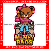 Money Bags Cute Famous Hustle Gangster Female Teddy Bear Woman Gold Jewelry Pink Bow Counting Cash Hip Hop Rap Trap Street Girl Hood Lady Savage Baller Quote Art Graphic Design Logo T-Shirt Print Printing JPG PNG SVG Vector Cut File