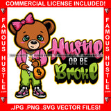 Hustle Or Be Broke Female Hustle Teddy Bear Gold Necklace Jewelry Pink Bow Cash Money Bag Tattoo Hip Hop Rap Hustler Drip Trap Hood Thug Gang Street Cartoon Famous Hustle Quote Art Graphic Design Logo T-Shirt Print Printing JPG PNG SVG Vector Cut File