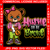 Hustle Or Be Broke Female Hustle Teddy Bear Gold Necklace Jewelry Pink Bow Cash Money Bag Tattoo Hip Hop Rap Hustler Drip Trap Hood Thug Gang Street Cartoon Famous Hustle Quote Art Graphic Design Logo T-Shirt Print Printing JPG PNG SVG Vector Cut File