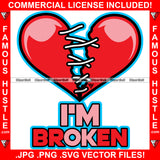 I'm Broken Red Heart Stitched Stitches Sewn Together Tattoo Hip Hop Rap Hustler Relationship Break Up Sad Lost Love Loveless Heartless Famous Hustle Quote Art Graphic Design Logo T-Shirt Print Printing JPG PNG SVG Vector Cut File