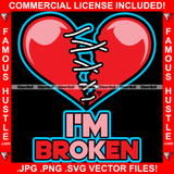 I'm Broken Red Heart Stitched Stitches Sewn Together Tattoo Hip Hop Rap Hustler Relationship Break Up Sad Lost Love Loveless Heartless Famous Hustle Quote Art Graphic Design Logo T-Shirt Print Printing JPG PNG SVG Vector Cut File