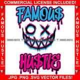 Famous Hustle Dripping Horror Face X Evil Eye Smile Sharp Teeth Hip Hop Rap Rapper Plug Trap Street Hood Ghetto Thug Hustler Hustling Quote Art Graphic Design Logo T-Shirt Print Printing JPG PNG SVG Vector Cut File