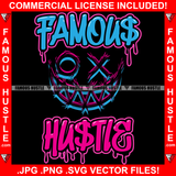 Famous Hustle Dripping Horror Face X Evil Eye Smile Sharp Teeth Hip Hop Rap Rapper Plug Trap Street Hood Ghetto Thug Hustler Hustling Quote Art Graphic Design Logo T-Shirt Print Printing JPG PNG SVG Vector Cut File