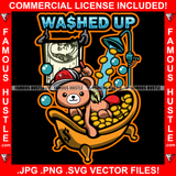 Washed Up Famous Hustle Cute Teddy Bear Shower With Gold Coins Tub Cash Money Towel Rich Hat Hip Hop Cap Rap Rich Trap Ghetto Swag Thug Boss Gangsta Hustler Quote Art Graphic Design Logo T-Shirt Print Printing JPG PNG SVG Vector Cut File