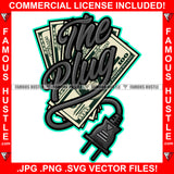 The Plug Cash Money $100 Bill Wire Plug  Hip Hop Rap Rapper Plug Trap Street Hood Ghetto Swag Thug Hustler Hustling Famous Hustle Baller Trapper Quote Art Graphic Design Logo T-Shirt Print Printing JPG PNG SVG Vector Cut File