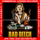 Bad Bitch Sexy Woman Tattooed Lady Machine Gun Marijuana Cigarette Joint Blunt Cash Money Stacks Girl Poker Lady Hip Hop Rap Street Designer Fashion Hustler Famous Hustle Quote Pinup Pin Up Art Graphic Design Print Printing Vector SVG Cut File