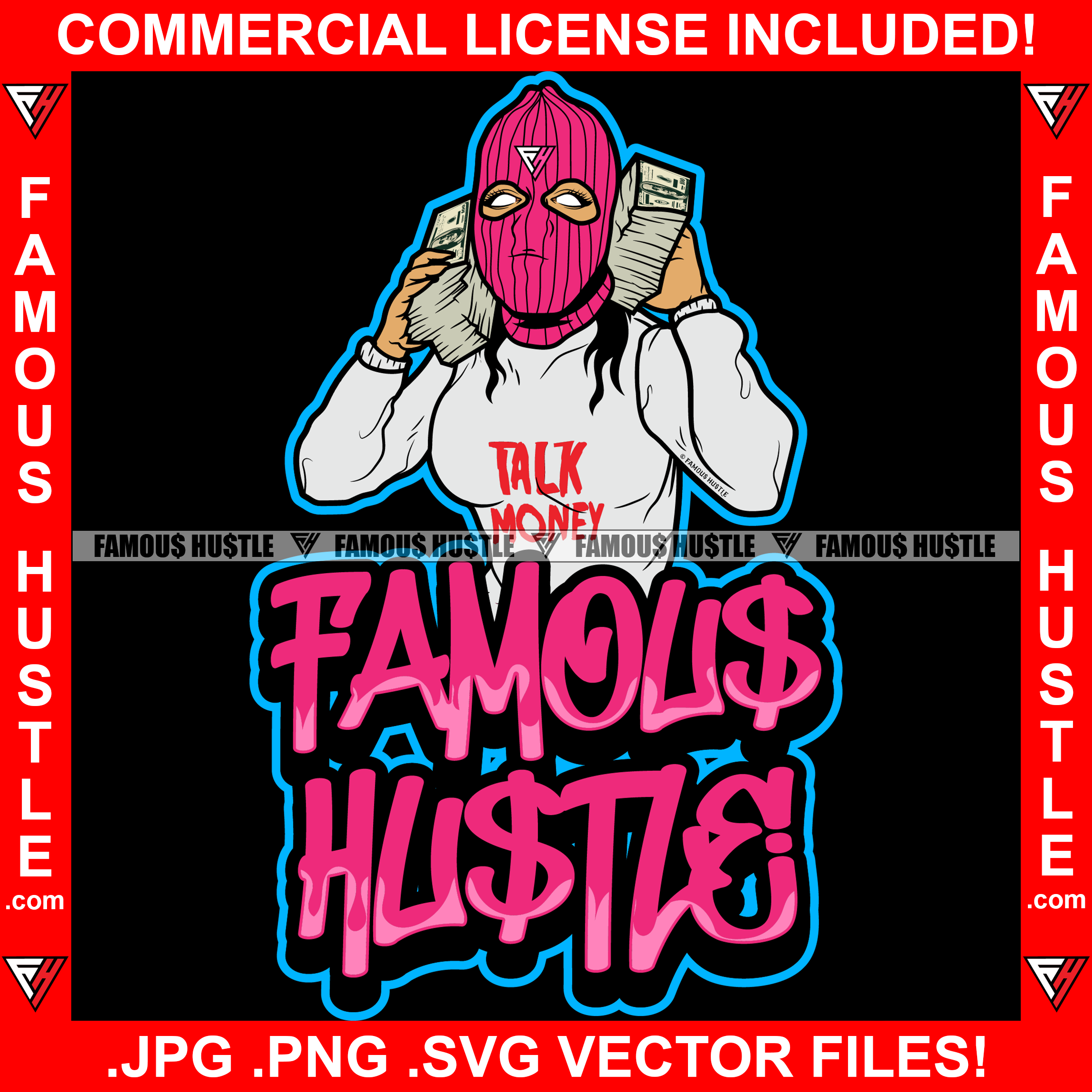 Famous Hustle Sexy Female Pink Ski Mask Woman Holding Cell Phone Cash Money Stacks Tattoo Hip Hop Rap Hustler Drip Trap Hood Thug Street Mafia Mob Ghetto Quote Art Graphic Design Logo T-Shirt Print Printing JPG PNG SVG Vector Cut File