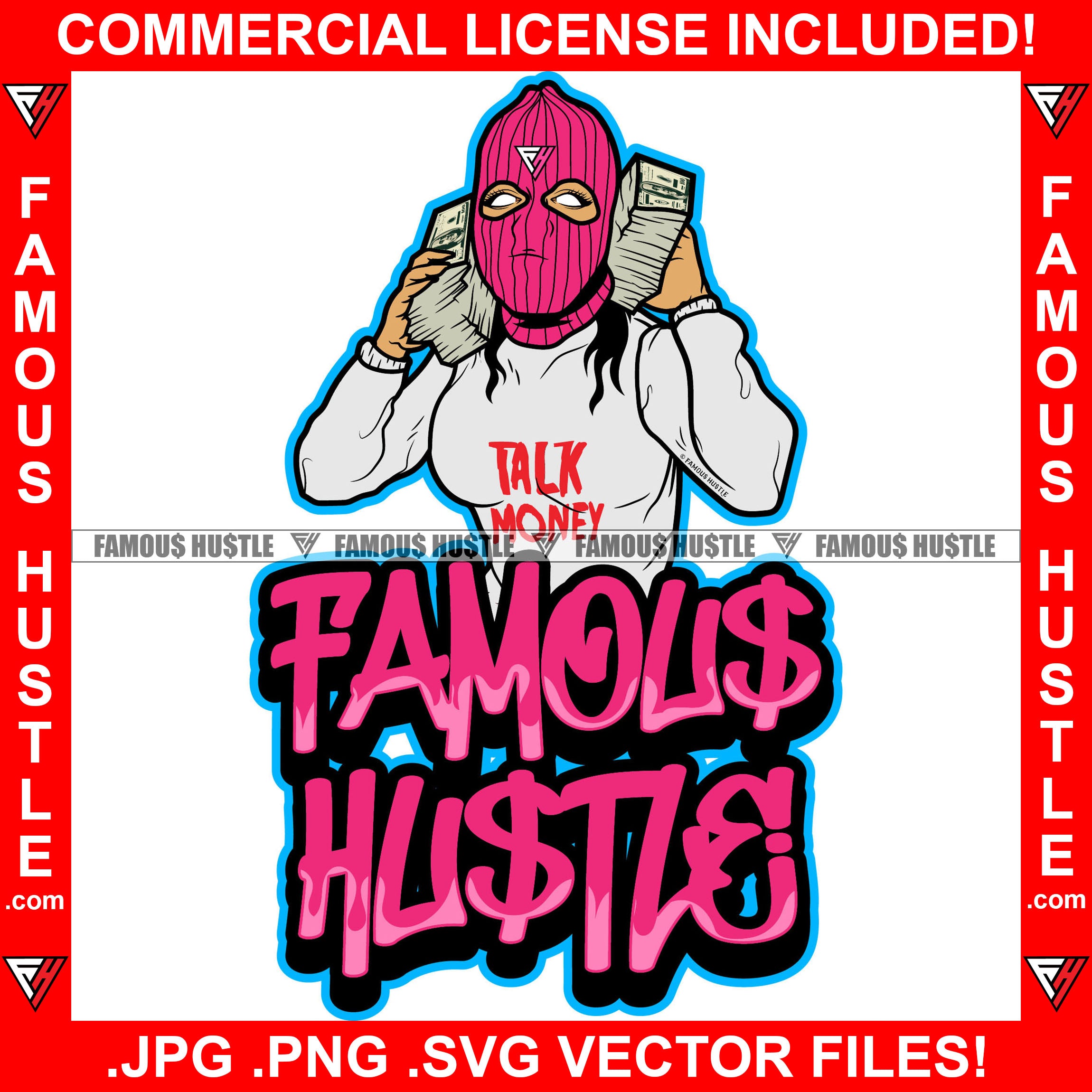 Famous Hustle Sexy Female Pink Ski Mask Woman Holding Cell Phone Cash Money Stacks Tattoo Hip Hop Rap Hustler Drip Trap Hood Thug Street Mafia Mob Ghetto Quote Art Graphic Design Logo T-Shirt Print Printing JPG PNG SVG Vector Cut File