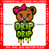 Drip Drip Drippping Cute Teddy Bear Female Dollar Sign Eyes Money Sticking Green Tongue Out Hip Hop Rap Rapper Plug Trap Street Hood Ghetto Hustler Hustling Quote Art Graphic Design Logo T-Shirt Print Printing JPG PNG SVG Vector Cut File
