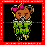Drip Drip Drippping Cute Teddy Bear Female Dollar Sign Eyes Money Sticking Green Tongue Out Hip Hop Rap Rapper Plug Trap Street Hood Ghetto Hustler Hustling Quote Art Graphic Design Logo T-Shirt Print Printing JPG PNG SVG Vector Cut File