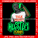 Hustle Gang Talk Money Black Gangster Man Money Ski Mask Cash Stack Holding Cell Phone Hip Hop Rap Trap Street Hood Ghetto Thug Boss Hustler Hustling Drip Famous Quote Rich Art Graphic Design Logo T-Shirt Print Printing JPG PNG SVG Vector Cut File