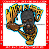 Watch My Shine Gangster Hustle Black Man Ski Mask Gold Jewelry Necklace Hip Hop Rap Rapper Plug Trap Street Hood Ghetto Swag Thug Hustler Hustling Drip Famous Hustle Quote Art Graphic Design Logo T-Shirt Print Printing JPG PNG SVG Vector Cut File