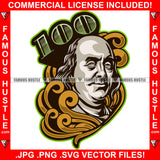 Famous Hustle Self Made Famous Hustle Gangster President Ben Franklin Face $100 Dollar Bill Roll Scroll Tattoo Hip Hop Rap Plug Trap Street Hood Ghetto Thug Hustler Hustling Drip Rich Art Graphic Design Logo Print Printing Vector SVG Cut File