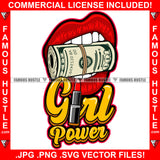 Girl Power Sexy Red Lips White Teeth Holding Roll Of Cash Money $100 Hip Hop Rap Rapper Plug Trap Hustler Quote Dope Baller Trapper Hustling Flex Dripping Famous Hustle Art Graphic Design Logo T-Shirt Print Printing JPG PNG SVG Vector Cut File