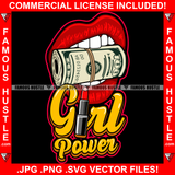 Girl Power Sexy Red Lips White Teeth Holding Roll Of Cash Money $100 Hip Hop Rap Rapper Plug Trap Hustler Quote Dope Baller Trapper Hustling Flex Dripping Famous Hustle Art Graphic Design Logo T-Shirt Print Printing JPG PNG SVG Vector Cut File