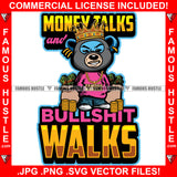 Money Talks & Bullshit Walks Gangster King Teddy Bear Ski Mask Cash Money Bags Gold Coins Jewelry Hip Hop Rap Hustler Boss Drip Swag Quote Art Graphic Design Logo T-Shirt Print Printing JPG PNG SVG Vector Cut File