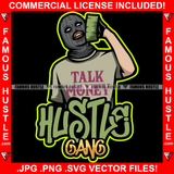 Hustle Gang Talk Money White Gangster Man Money Ski Mask Cash Stack Holding Cell Phone Hip Hop Rap Trap Street Hood Ghetto Thug Boss Hustler Hustling Drip Famous Quote Rich Art Graphic Design Logo T-Shirt Print Printing JPG PNG SVG Vector Cut File