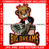 Big Dreams Gangster Teddy Bear King Dollar Sign Eyes Cash Money Bags Hip Hop Rap Rapper Plug Trap Street Hood Ghetto Swag Thug Hustler Hustling Famous Hustle Baller Trapper Quote Art Graphic Design Logo T-Shirt Print Printing JPG PNG SVG Vector Cut File