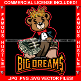 Big Dreams Gangster Teddy Bear King Dollar Sign Eyes Cash Money Bags Hip Hop Rap Rapper Plug Trap Street Hood Ghetto Swag Thug Hustler Hustling Famous Hustle Baller Trapper Quote Art Graphic Design Logo T-Shirt Print Printing JPG PNG SVG Vector Cut File